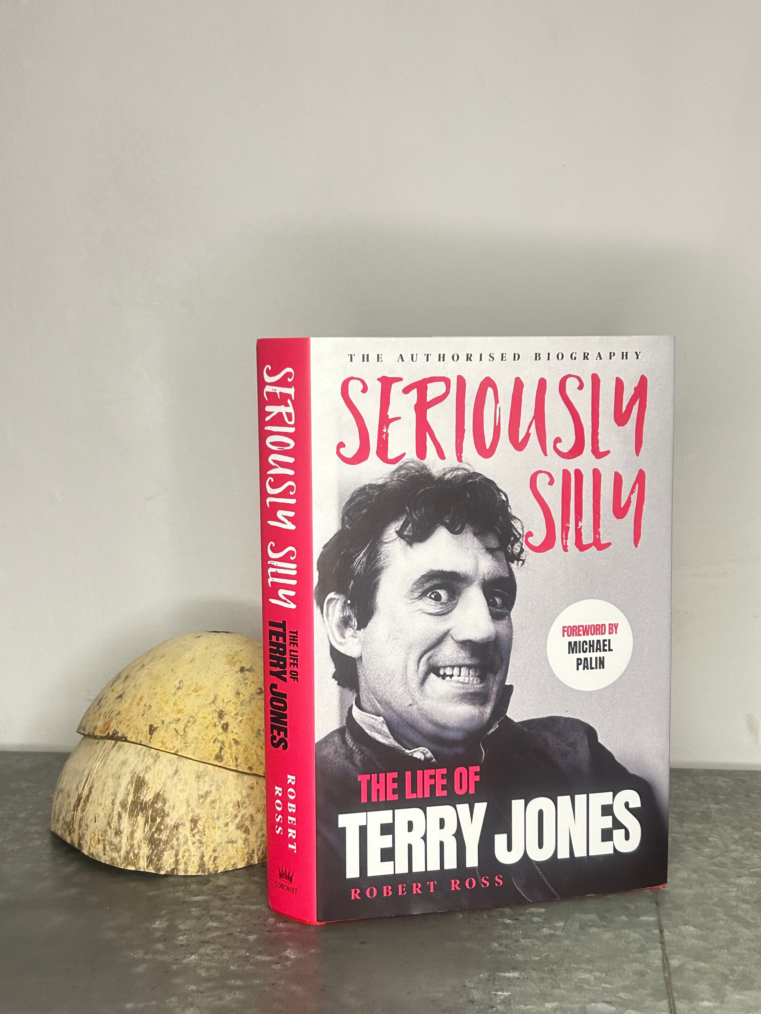 Signed 'Seriously Silly The Life of Terry Jones' Hardback